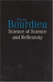book cover of Science of Science and Reflexivity by Pierre Bourdieu