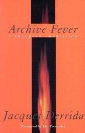 book cover of Archive Fever by ジャック・デリダ