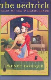 book cover of The Bedtrick: Tales of Sex and Masquerade (Worlds of Desire) by Wendy Doniger