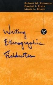 book cover of Writing Ethnographic Fieldnotes by Robert M. Emerson