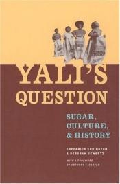 book cover of Yali's Question: Sugar, Culture, and History (Lewis Henry Morgan Lecture Series) by Frederick Errington