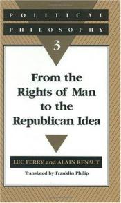 book cover of From the Rights of Man to the Republican Idea (Political Philosophy, Volume 3) by Luc Ferry