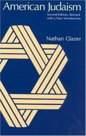 book cover of American Judaism (The Chicago history of American civilization) by Nathan Glazer