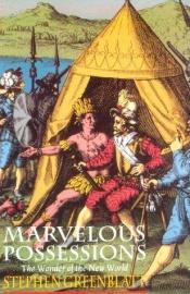 book cover of Marvelous Possessions by Stephen Greenblatt