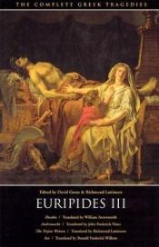 book cover of Euripides III: Hecuba, Andromache, The Trojan Women, Ion (The Complete Greek Tragedies) by 歐里庇得斯
