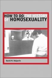 book cover of How to Do the History of Homosexuality by David Halperin
