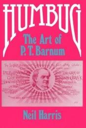 book cover of Humbug: The Art of P. T. Barnum by Neil Harris