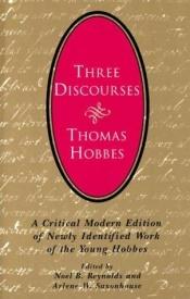 book cover of Three Discourses: A Critical Modern Edition of Newly Identified Work of the Young Hobbes by Томас Хобс