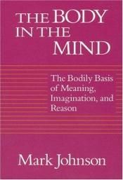 book cover of The Body in the Mind by Mark Johnson