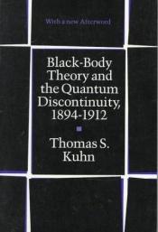 book cover of Black-Body Theory and the Quantum Discontinuity, 1894-1912 by Thomas Samuel Kuhn