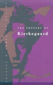 book cover of The Prayers of Kierkegaard by Søren Kierkegaard