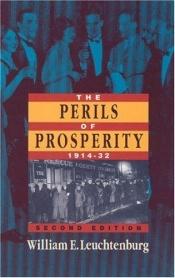 book cover of The Perils of Prosperity, 1914-1932 (The Chicago History of American Civilization) by William Leuchtenburg