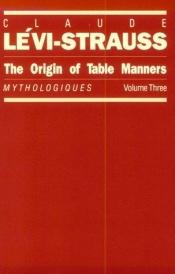 book cover of L'origine des manières de table: Mythologiques III by Claude Lévi-Strauss