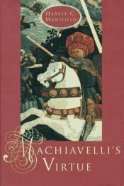 book cover of Machiavelli's Virtue by Harvey Mansfield