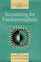 book cover of Accounting for fundamentalisms : the dynamic character of movements by Martin E. Marty