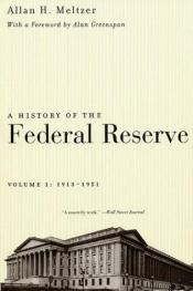 book cover of A History of the Federal Reserve, Volume 1: 1913-1951 by Allan Meltzer