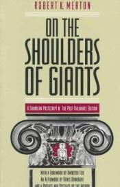 book cover of On the Shoulders of Giants : a Shandean postscript by Robert King Merton
