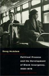 book cover of Political Process and the Development of Black Insurgency, 1930-1970 by Doug McAdam