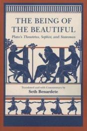 book cover of The Being of the Beautiful: Plato's Theaetetus, Sophist, and Statesman by Platón
