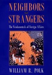 book cover of Neighbors & strangers by William R. Polk