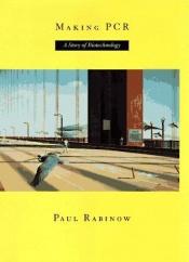 book cover of Making PCR: A Story of Biotechnology by Paul Rabinow