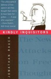book cover of Kindly inquisitors by Jonathan Rauch
