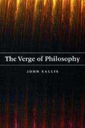 book cover of The Verge of Philosophy by John Sallis