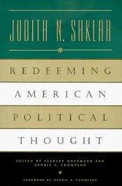 book cover of Redeeming American Political Thought by Judith N. Shklar