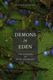 book cover of Demons in Eden: The Paradox of Plant Diversity by Jonathan Silvertown