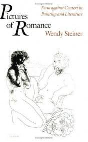 book cover of Pictures of Romance: Form against Context in Painting and Literature by Wendy Steiner