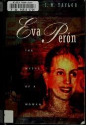 book cover of Eva Perón, the myths of a woman by Julie Taylor