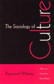 book cover of The sociology of culture by レイモンド・ウィリアムズ