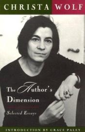 book cover of The author's dimension : selected essays by کریستا ولف