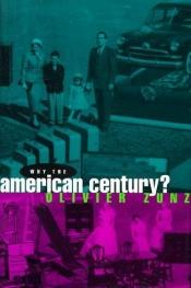 book cover of Why the American Century? by Olivier Zunz