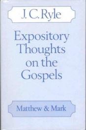 book cover of Expository Thoughts on the Gospels Vol 1 Matthew Mark (3) by John Charles Ryle