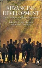 book cover of Advancing Development: Core Themes in Global Economics (Studies in Development Economics and Policy) by George Mavrotas