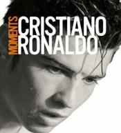 book cover of Moments by Cristiano Ronaldo