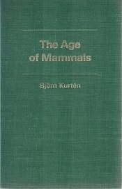 book cover of Kurten: the Age of Mammals (Cloth) by Björn Kurtén