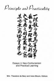 book cover of Principle and Practicality: Essays in Neo-Confucianism and Practical Learning (Neo-Confucian Studies) by William Theodore De Bary