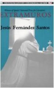 book cover of Extramuros by Jesús Fernández Santos
