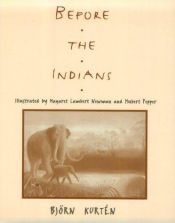 book cover of Before the Indians by Björn Kurtén