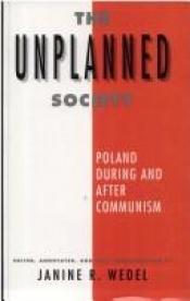 book cover of The Unplanned Society by Janine R. Wedel