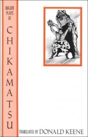 book cover of The Major Plays of Chikamatsu by Donald Keene