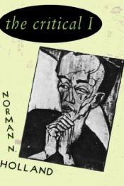 book cover of The Critical I by Norman Norwood Holland