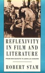 book cover of Reflexivity in Film and Culture: From Don Quixote to Jean-Luc Godard by Robert Stam