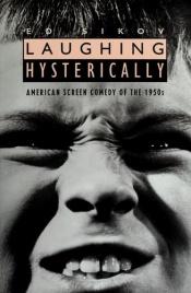 book cover of Laughing Hysterically by Ed Sikov