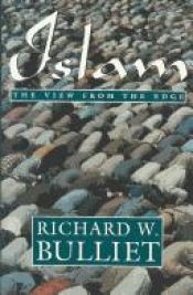 book cover of Islam: The View from the Edge by Professor Richard W. Bulliet