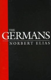 book cover of A németekről : hatalmi harcok és a habitus fejlődése a tizenkilencedik-huszadik században by Norbert Elias