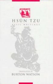 book cover of Hsun Tzu: Basic Writings (Translations from Oriental Classics Series) by Xunzi