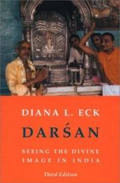 book cover of Darśan: Seeing the Divine Image in India by Diana L. Eck